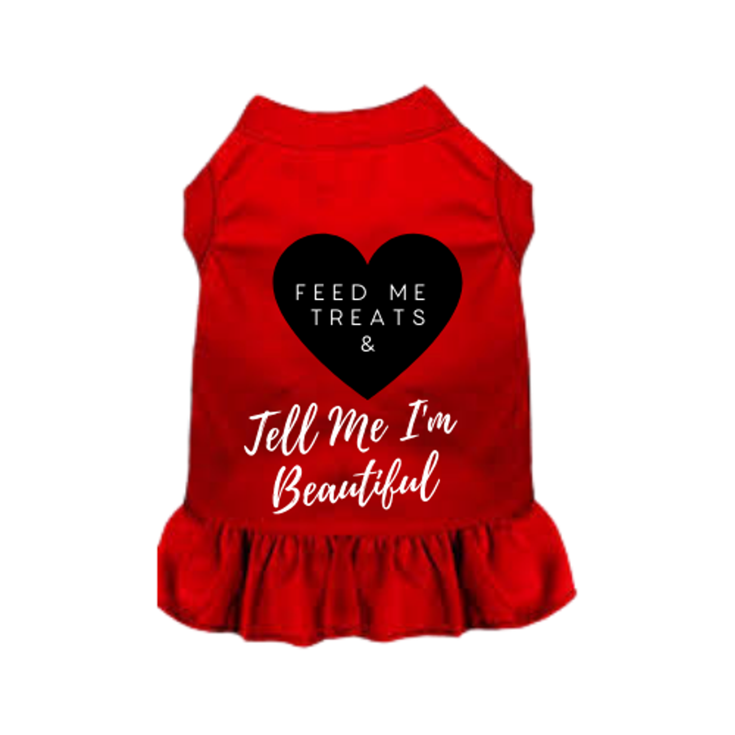 Feed Me Treats and Tell Me I'm Beautiful Dog Dress