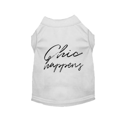 Chic Happens- Dog Shirt