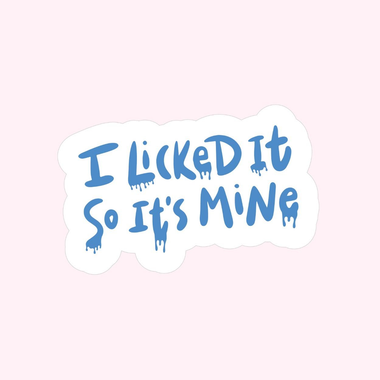 I Licked It So It's Mine Dog Sticker