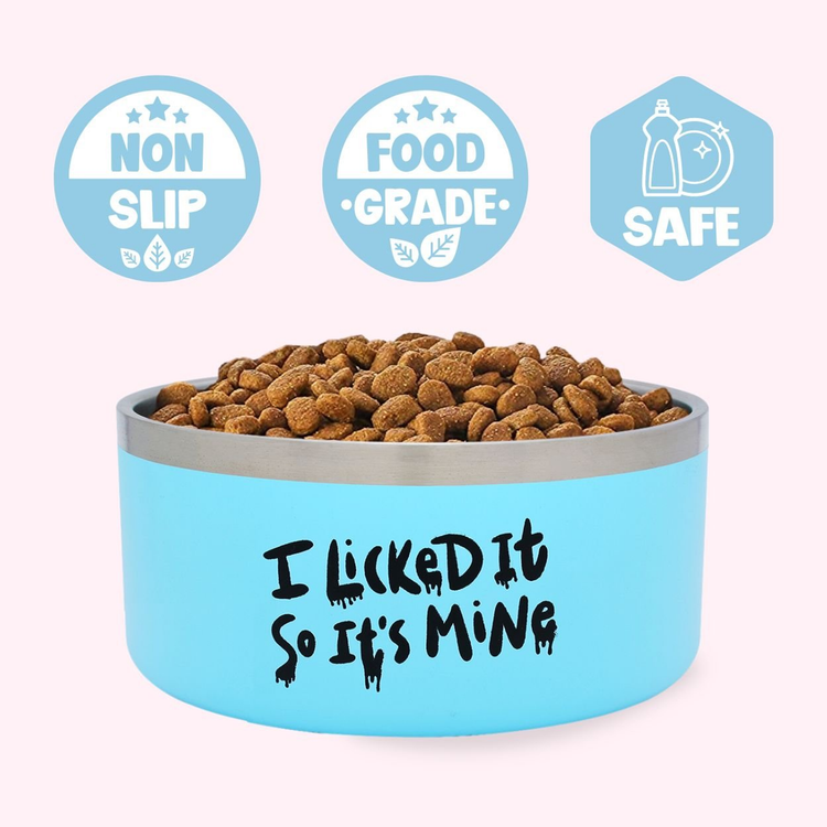 "I Licked It So It's Mine" Blue Stainless Steel Dog Bowl