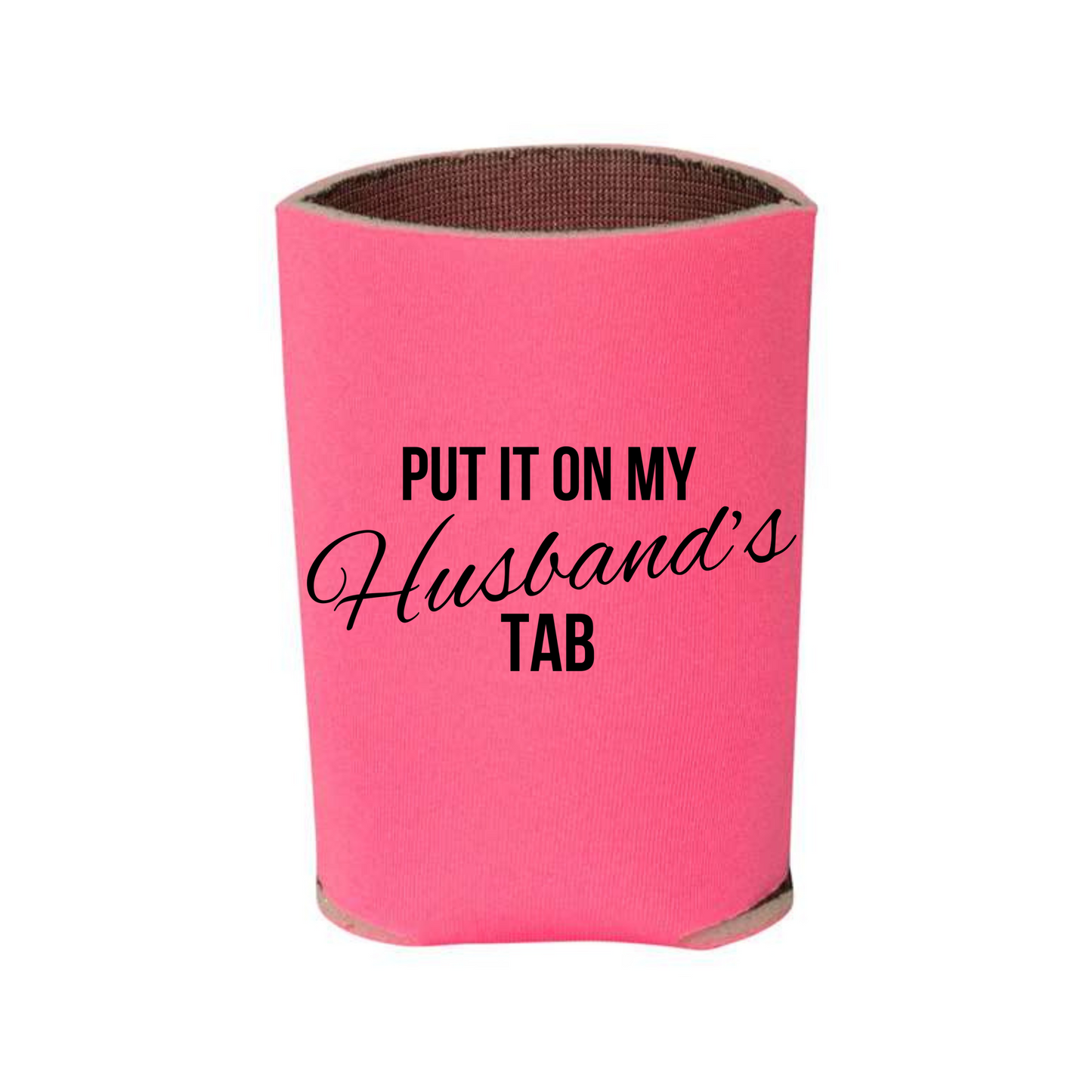 Put It On My Husband's Tab Can Cooler