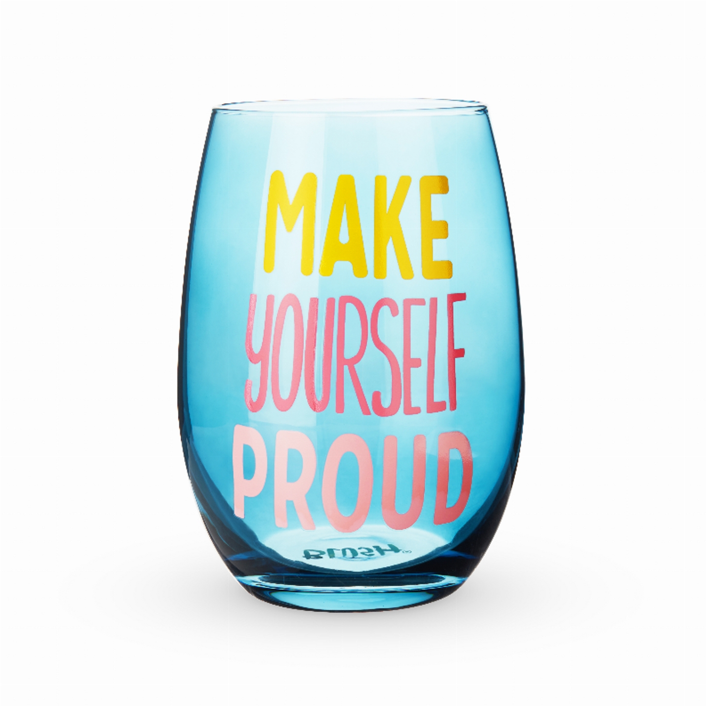 Make Yourself Proud Stemless Wine Glass by Blush